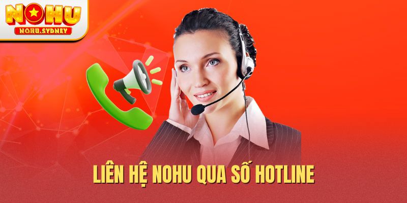 Liên hệ NOHU qua số hotline Liên hệ NOHU qua số hotline